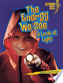 The energy we see : a look at light /