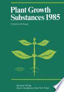 Plant Growth Substances 1985 : Proceedings of the 12th International Conference on Plant Growth Substances, Held at Heidelberg, August 26-31, 1985 /