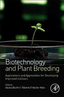 Biotechnology and plant breeding : applications and approaches for developing improved cultivars /