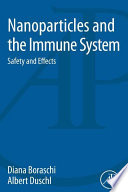 Nanoparticles and the immune system : safety and effects /