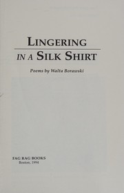 Lingering in a silk shirt : poems /