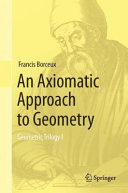 An axiomatic approach to geometry /