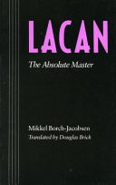 Lacan : the absolute master /