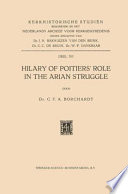 Hilary of Poitiers' role in the Arian struggle /