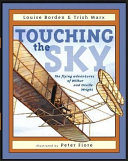 Touching the sky : the flying adventures of Wilbur and Orville Wright /