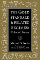 The gold standard and related regimes: collected essays /