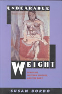 Unbearable weight : feminism, Western culture, and the body /