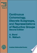 Continuous cohomology, discrete subgroups, and representations of reductive groups /