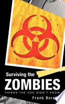 Surviving the zombies : things the CDC didn't know /