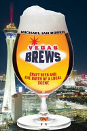 Vegas brews : craft beer and the birth of a local scene /