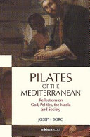 Pilates of the Mediterranean : reflections on God, politics, the media and society /