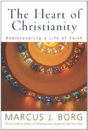 The heart of Christianity : rediscovering a life of faith /
