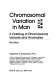 Chromosomal variation in man : a catalog of chromosomal variants and anomalies /