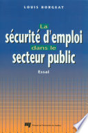La securite d'emploi dans le secteur public : essai /