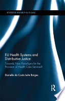 EU health systems and distributive justice : towards new paradigms for the provision of health care services? /