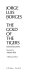 The gold of the tigers : selected later poems : a bilingual edition /