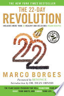 The 22-day revolution : the plant-based program that will transform your body, reset your habits, and change your life /