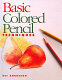 Basic colored pencil techniques /