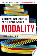 A critical introduction to the metaphysics of modality /