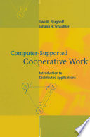 Computer-supported cooperative work : introduction to distributed applications /