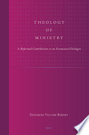 Theology of ministry : a Reformed contribution to an ecumenical dialogue  /  c by Eduardus Vand der Borght.