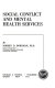 Social conflict and mental health services /