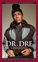 Dr. Dre : a biography /