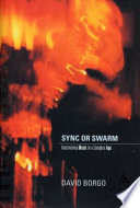 Sync or swarm : improvising music in a complex age /