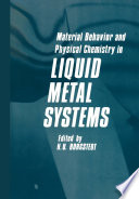 Material Behavior and Physical Chemistry in Liquid Metal Systems /