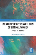 Contemporary rewritings of liminal women : echoes of the past /