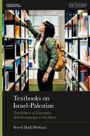 Textbooks on Israel-Palestine : the politics of education and knowledge in the West /