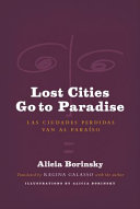 Lost cities go to paradise = las ciudades perdidas van al paraíso /