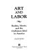 Art and labor : Ruskin, Morris, and the craftsman ideal in America /