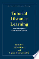 Tutorial Distance Learning : Rebuilding Our Educational System /
