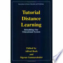 Tutorial distance learning : rebuilding our educational system /