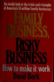 Family business, risky business : how to make it work /