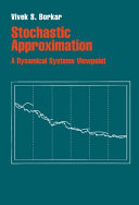 Stochastic approximation : a dynamical systems viewpoint /