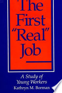The first "real" job : a study of young workers /