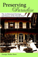 Preserving paradise : the architectural heritage and history of the Florida Keys /