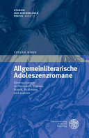 Allgemeinliterarische Adoleszenzromane : Untersuchungen zu Herrndorf, Regener, Strunk, Kehlmann und anderen /
