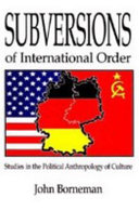 Subversions of international order : studies in the political anthropology of culture /