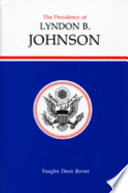 The presidency of Lyndon B. Johnson /