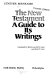 The New Testament ; a guide to its writings /