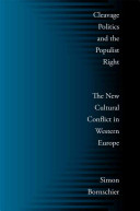 Cleavage politics and the populist right : the new cultural conflict in Western Europe /