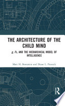 The architecture of the child mind : g, Fs, and the hierarchical model of intelligence /