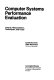 Computer systems performance evaluation : criteria, measurement, techniques, and costs /