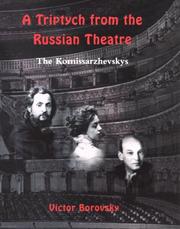 A triptych from the Russian theatre : an artistic biography of the Komissarzhevskys /