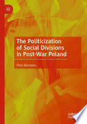 The Politicization of Social Divisions in Post-War Poland /