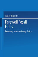 Farewell fossil fuels : reviewing America's energy policy /