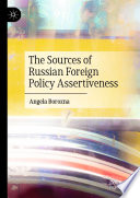 The Sources of Russian Foreign Policy Assertiveness /